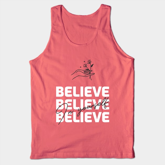 Believe in Yourself Tank Top by fitwithamine